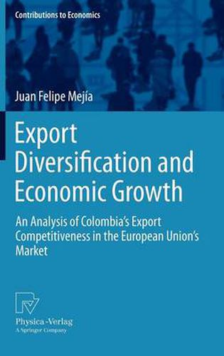 Export Diversification and Economic Growth: An Analysis of Colombia's Export Competitiveness in the European Union's Market