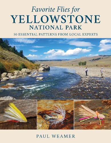 Cover image for Favorite Flies for Yellowstone National Park: 50 Essential Patterns from Local Experts