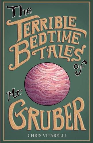 Cover image for The Terrible Bedtime Tales of Mr. Gruber