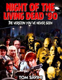 Cover image for Night of the Living Dead '90: The Version You've Never Seen