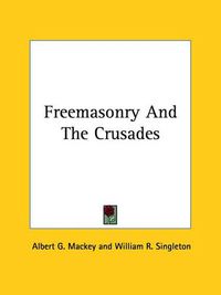 Cover image for Freemasonry and the Crusades