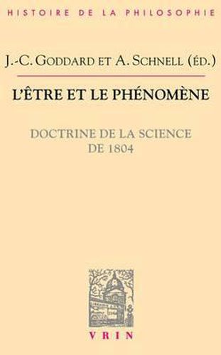 Cover image for L'Etre Et Le Phenomene: Doctrine de la Science de 1804