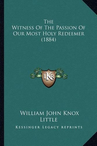 The Witness of the Passion of Our Most Holy Redeemer (1884)