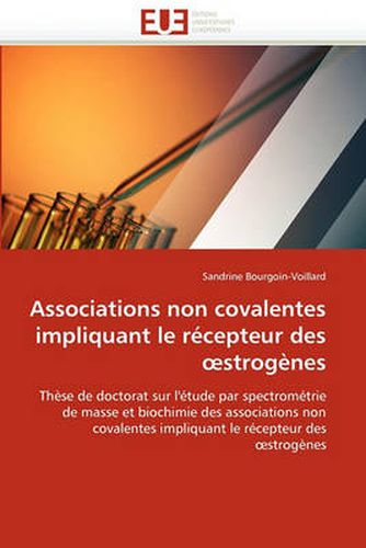 Cover image for Associations Non Covalentes Impliquant Le Recepteur Des Strogenes