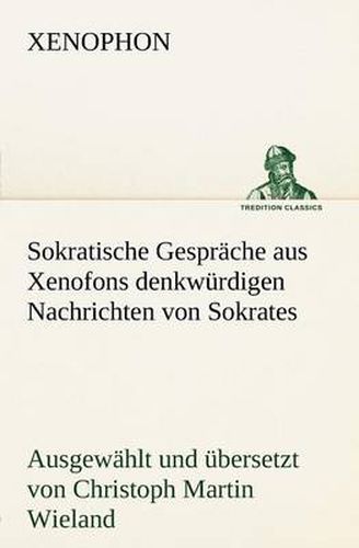 Cover image for Sokratische Gesprache Aus Xenofons Denkwurdigen Nachrichten Von Sokrates