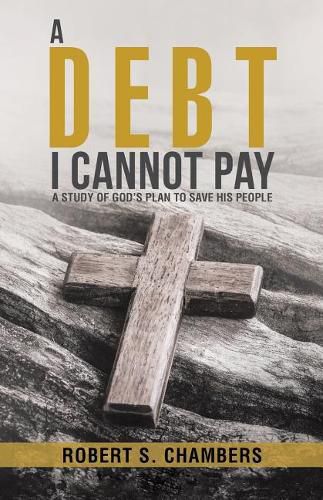 Cover image for A Debt I Cannot Pay: A Study of God's Plan to Save His People