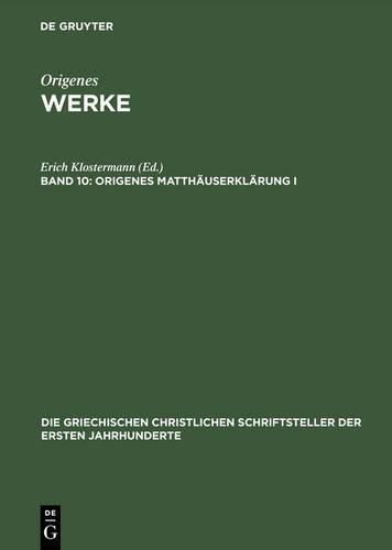 Origenes Matthauserklarung I: Die Griechisch Erhaltenen Tomoi