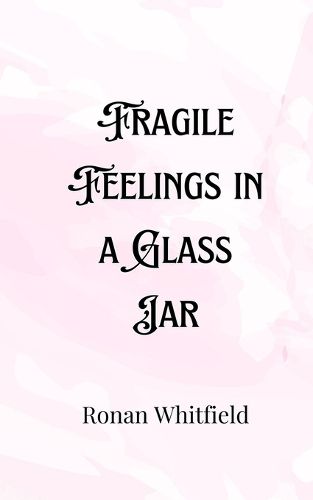 Cover image for Fragile Feelings in a Glass Jar