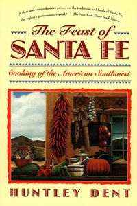 Cover image for Feast of Santa Fe: Cooking of the American Southwest