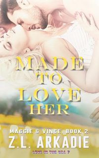 Cover image for Made To Love Her