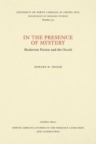 Cover image for In the Presence of Mystery: Modernist Fiction and the Occult