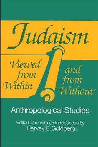 Cover image for Judaism Viewed from Within and from Without: Anthropological Studies