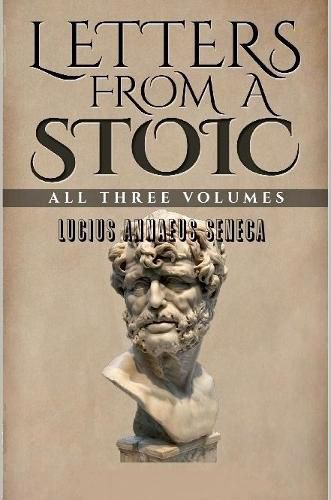 Cover image for Letters from a Stoic: All Three Volumes