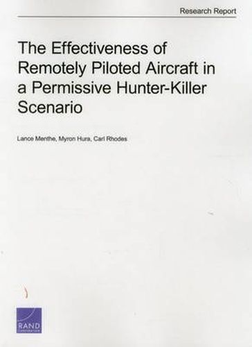 The Effectiveness of Remotely Piloted Aircraft in a Permissive Hunter-Killer Scenario