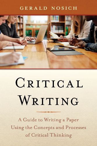 Cover image for Critical Writing: A Guide to Writing a Paper Using the Concepts and Processes of Critical Thinking