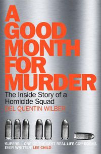 Cover image for A Good Month For Murder: The Inside Story Of A Homicide Squad