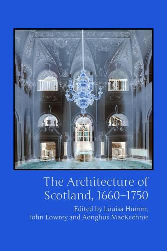 The Architecture of Scotland, 1660-1750