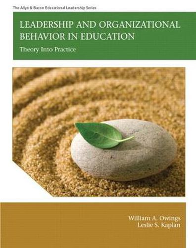 Leadership and Organizational Behavior in Education: Theory Into Practice