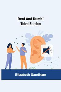 Cover image for Deaf and Dumb! Third Edition