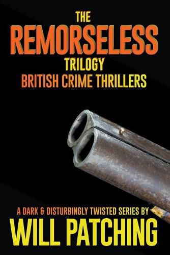 Cover image for The Remorseless Trilogy: British Crime Thrillers Books 1 - 3
