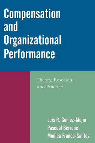 Cover image for Compensation and Organizational Performance: Theory, Research, and Practice