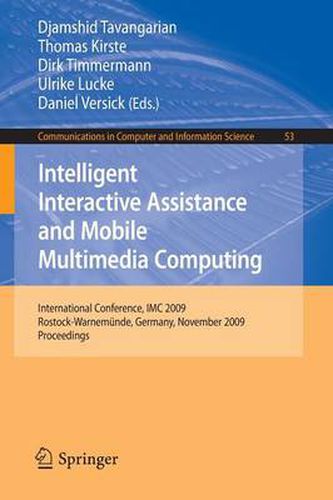 Cover image for Intelligent Interactive Assistance and Mobile Multimedia Computing: International Conference, IMC 2009, Rostock-Warnemunde, Germany, November 9-11, 2009. Proceedings