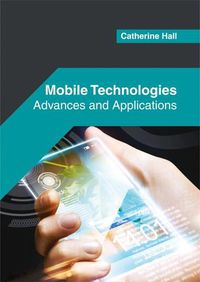 Cover image for Mobile Technologies: Advances and Applications