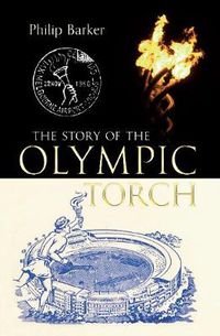 Cover image for The Story of the Olympic Torch