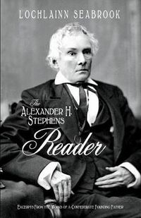 Cover image for The Alexander H. Stephens Reader