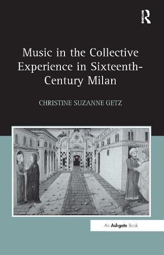 Cover image for Music in the Collective Experience in Sixteenth-Century Milan