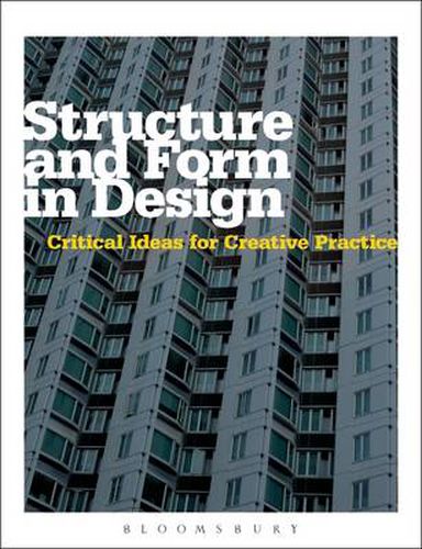 Cover image for Structure and Form in Design: Critical Ideas for Creative Practice