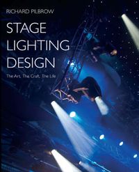 Cover image for Stage Lighting Design: The Art, the Craft, the Life