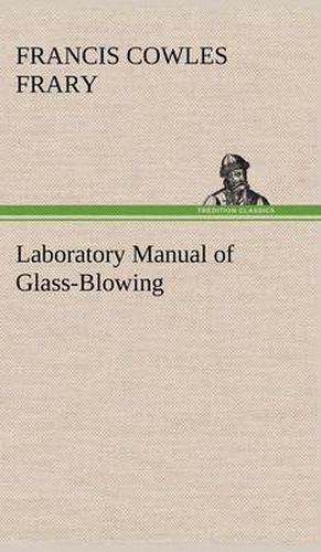 Laboratory Manual of Glass-Blowing