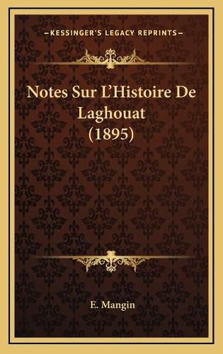 Notes Sur L'Histoire de Laghouat (1895)