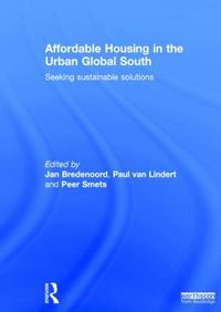 Cover image for Affordable Housing in the Urban Global South: Seeking Sustainable Solutions