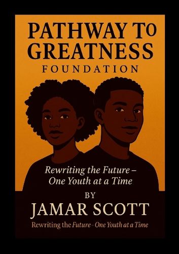 Cover image for Pathway to Greatness Foundation Rebuilding Youth. Restoring Hope. Redefining Futures.