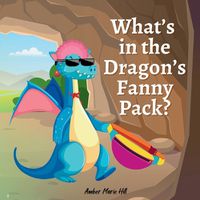 Cover image for What's In The Dragon's Fanny Pack