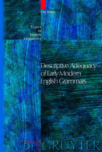 Cover image for Descriptive Adequacy of Early Modern English Grammars