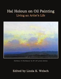 Cover image for Hal Holoun on Oil Painting: Living an Artist's Life