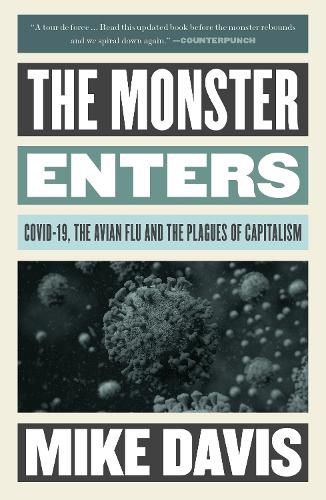 Cover image for The Monster Enters: COVID-19, Avian Flu, and the Plagues of Capitalism