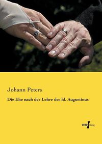 Cover image for Die Ehe nach der Lehre des hl. Augustinus