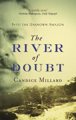 Cover image for The River Of Doubt: Into the Unknown Amazon