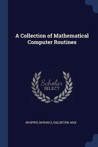 Cover image for A Collection of Mathematical Computer Routines