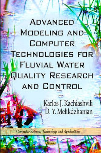 Cover image for Advanced Modeling & Computer Technologies for Fluvial Water Quality Research & Control