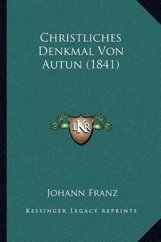 Cover image for Christliches Denkmal Von Autun (1841)