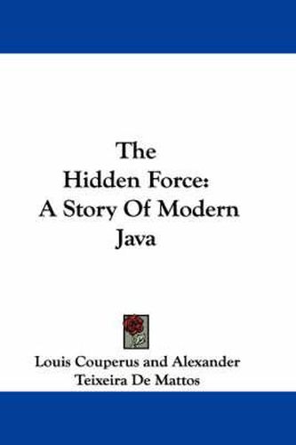 The Hidden Force: A Story of Modern Java