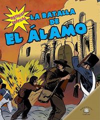 Cover image for La Batalla de El Alamo (the Battle of the Alamo)