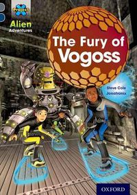 Cover image for Project X Alien Adventures: Grey Book Band, Oxford Level 14: The Fury of Vogoss