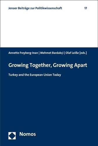 Cover image for Growing Together, Growing Apart: Turkey and the European Union Today