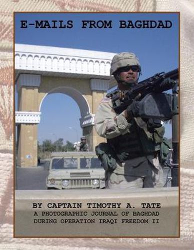 Cover image for E-Mails from Baghdad: A Photographic Journal of Baghdad During Operation Iraqi Freedom Ii